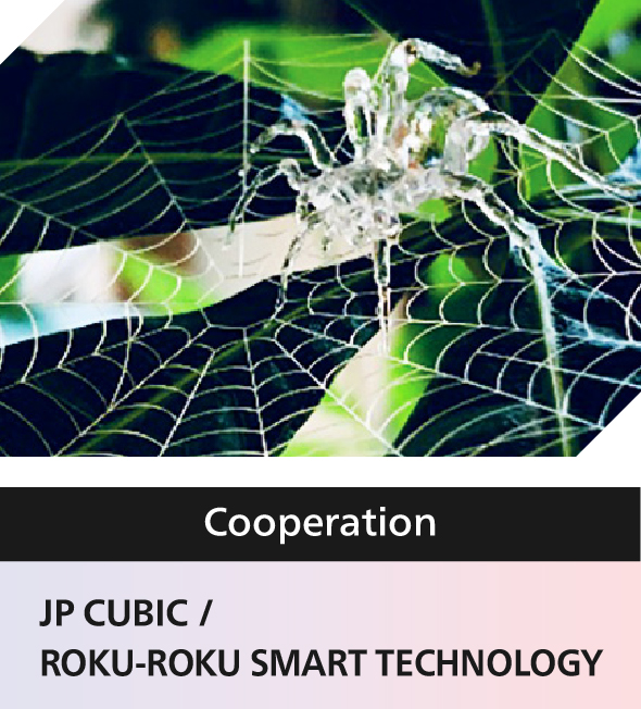 Cooperation　JP CUBIC / ROKU-ROKU SANGYO